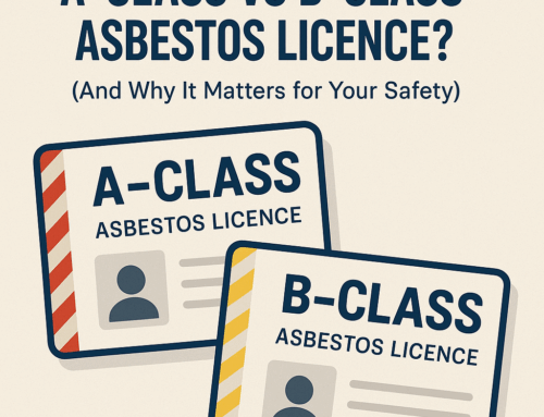 What Is an A-Class vs B-Class Asbestos Licence? (And Why It Matters for Your Safety)